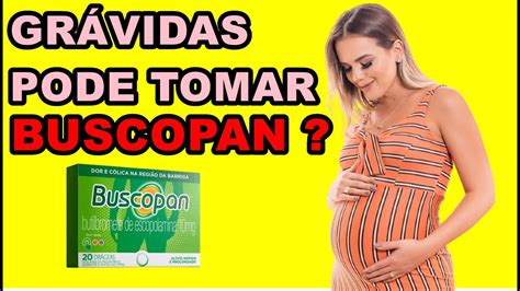 gravida pode tomar buscopan - ibuprofeno 600 como tomar